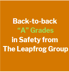 Back-to-back “A” Grades in Safety from The Leapfrog Group